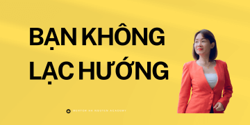 BẠN KHÔNG LẠC HƯỚNG, CHỈ CHƯA CÓ CON ĐƯỜNG 